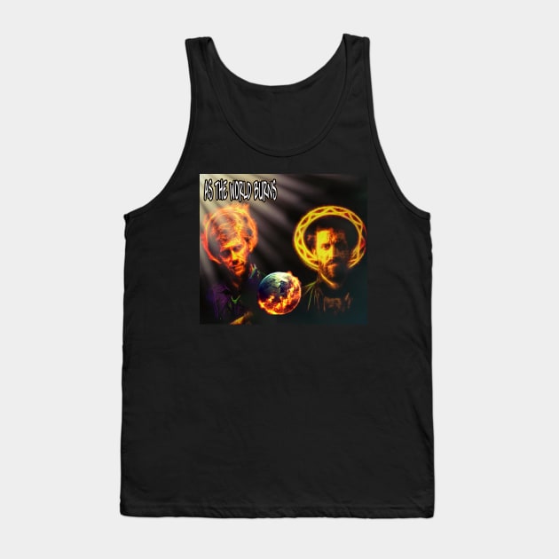 As The World Burns Tank Top by Erik Morningstar 